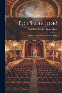 Por seductor!