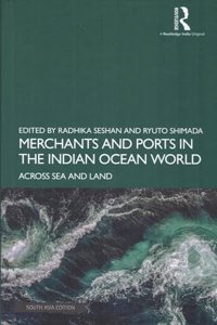 Merchants and Ports in the Indian Ocean World: Across Sea and Land