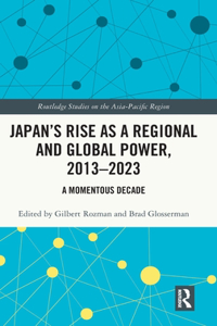 Japan's Rise as a Regional and Global Power, 2013-2023