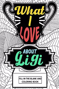What I Love About Gigi Coloring Book
