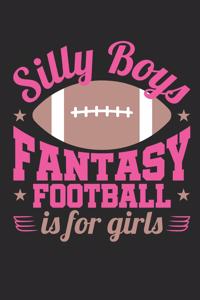 Silly Boys Fantasy Football Is For Girls