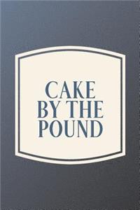 Cake By The Pound