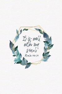 It Is Well With My Soul Psalm 118