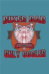 Biker Dad Like A Normal Dad Only Cooler