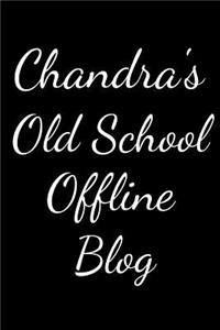 Chandra's Old School Offline Blog
