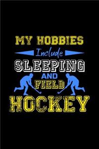 My Hobbies Include Sleeping and Field Hockey
