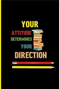 Your attitude determines your direction