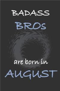 BADASS BROs are born in August