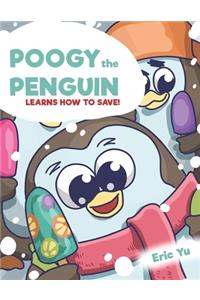 Poogy the Penguin Learns How to Save!