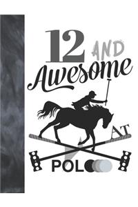 12 And Awesome At Polo