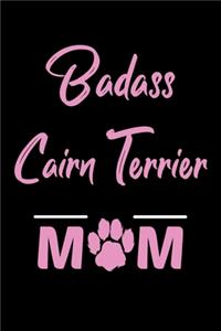 Badass Cairn Terrier Mom
