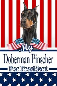 My Doberman Pinscher for President