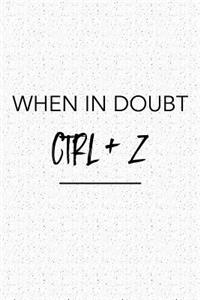 When in Doubt Ctrl Plus Z