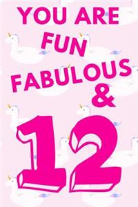 You Are Fun Fabulous & 12