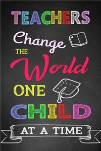 Teachers Change the World One Child at a Time