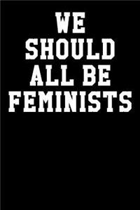 We Should All Be Feminist