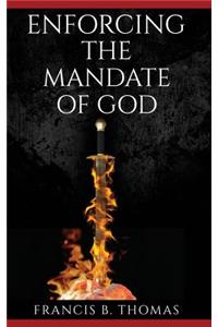 Enforcing the Mandate of God