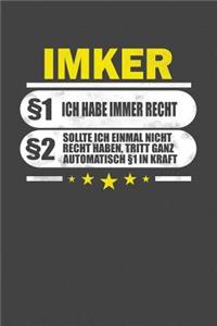 Imker §1 Ich Habe Immer Recht §2 Sollte Ich Einmal Nicht Recht Haben, Tritt Ganz Automatisch §1 In Kraft