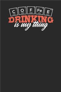 Coffee Drinking is my Thing