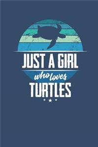 Just a Girl Who Loves Turtles: Funny Lined Notebook for Girls