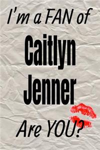 I'm a FAN of Caitlyn Jenner Are YOU? creative writing lined journal