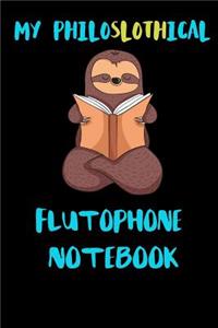 My Philoslothical Flutophone Notebook