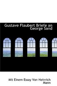 Gustave Flaubert Briefe an George Sand