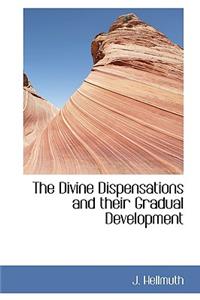 The Divine Dispensations and Their Gradual Development