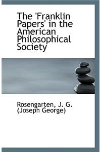 The 'Franklin Papers' in the American Philosophical Society
