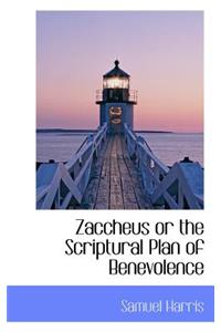 Zaccheus or the Scriptural Plan of Benevolence