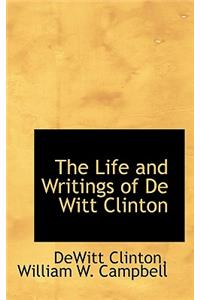 The Life and Writings of de Witt Clinton