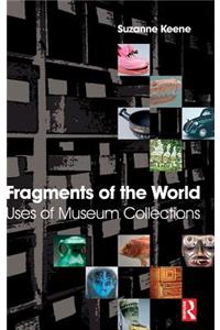 Fragments of the World: Uses of Museum Collections