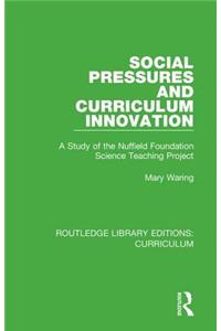 Social Pressures and Curriculum Innovation