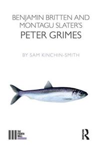 Benjamin Britten and Montagu Slater's Peter Grimes