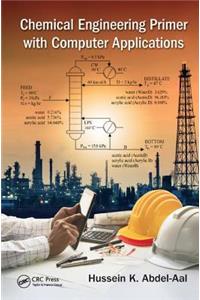 Chemical Engineering Primer with Computer Applications