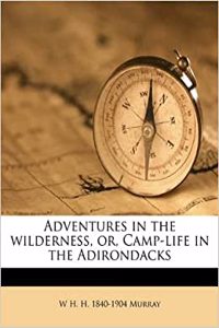 Adventures in the Wilderness, Or, Camp-Life in the Adirondacks