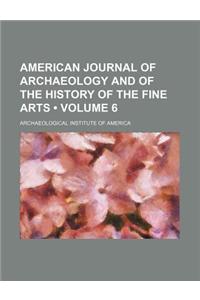 The American Journal of Archaeology and of the History of the Fine Arts Volume 6