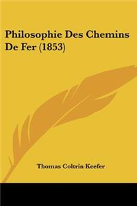 Philosophie Des Chemins de Fer (1853)