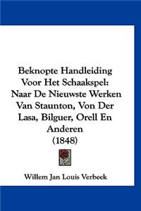 Beknopte Handleiding Voor Het Schaakspel: Naar de Nieuwste Werken Van Staunton, Von Der Lasa, Bilguer, Orell En Anderen (1848)