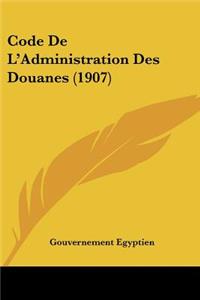 Code De L'Administration Des Douanes (1907)