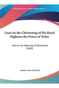 Lines on the Christening of His Royal Highness the Prince of Wales