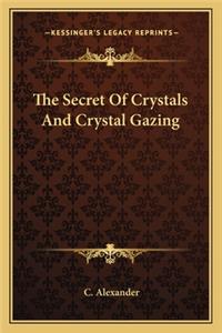 Secret of Crystals and Crystal Gazing