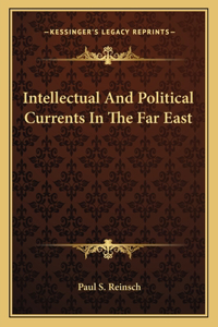 Intellectual and Political Currents in the Far East