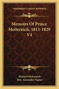 Memoirs of Prince Metternich, 1815-1829 V4