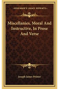 Miscellanies, Moral and Instructive, in Prose and Verse