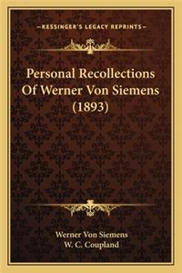 Personal Recollections Of Werner Von Siemens (1893)