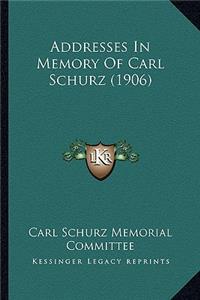Addresses In Memory Of Carl Schurz (1906)