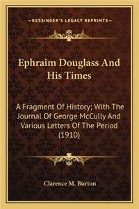 Ephraim Douglass And His Times
