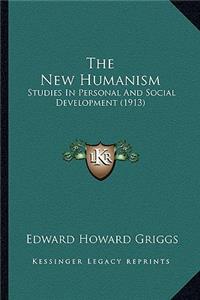 The New Humanism the New Humanism