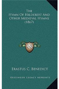 The Hymn of Hildebert and Other Medieval Hymns (1867)